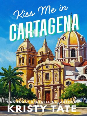 cover image of Kiss Me in Cartagena